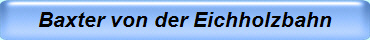 Baxter von der Eichholzbahn