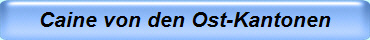Caine von den Ost-Kantonen