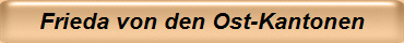 Frieda von den Ost-Kantonen
