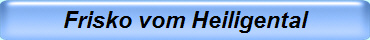 Frisko vom Heiligental