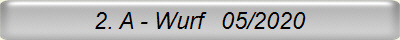 2. A - Wurf   05/2020