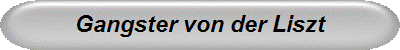 Gangster von der Liszt